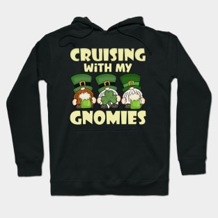 Cruising with My Gnomies Saint Patricks Cruise Vacation Hoodie